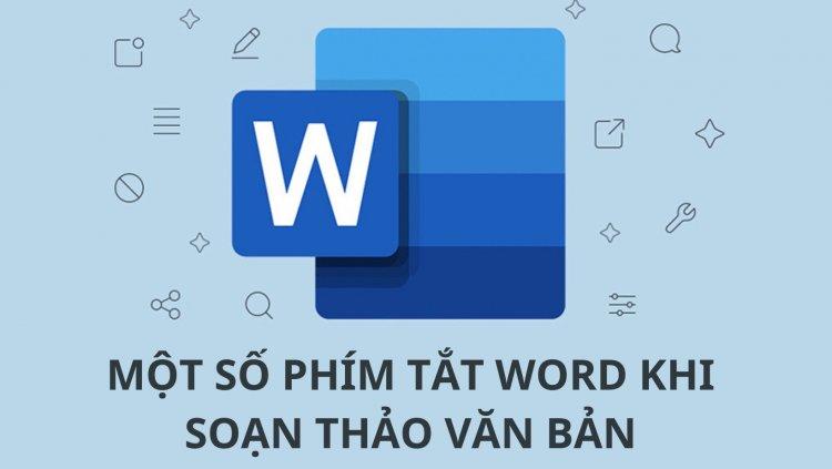 Một Số Phím Tắt Word Khi Soạn Thảo Văn Bản