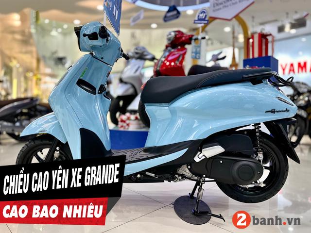 Chiều cao yên xe Grande 2024 bao nhiêu? Nữ cao 1m55 đi có phù hợp?