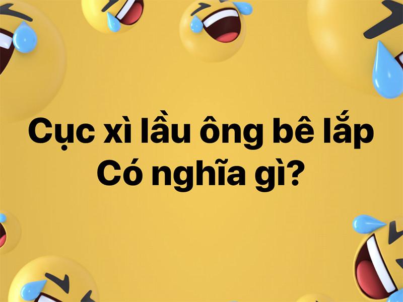 Cục sì lầu ông bê lắp là gì? Vì sao lại trở thành Hot Trend