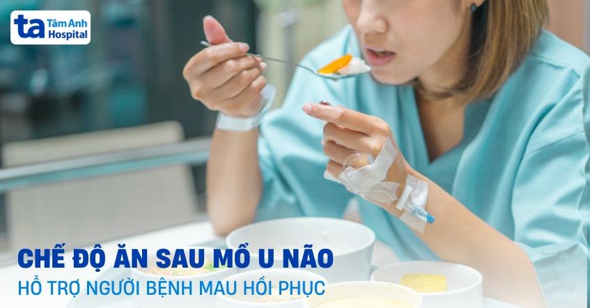 chế độ ăn sau mổ u não