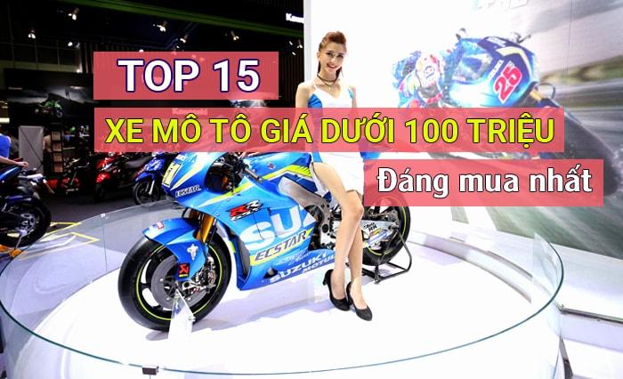 Top 15 xe mô tô giá dưới 100 triệu đáng mua nhất 2021