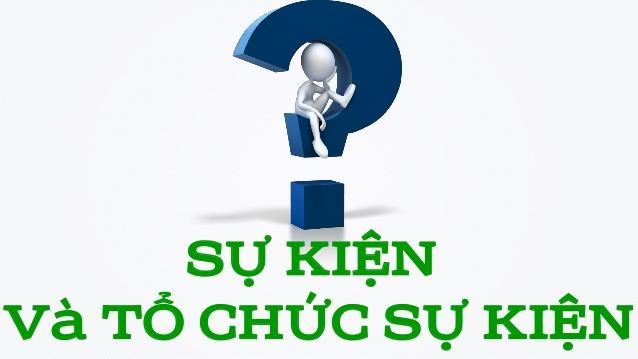 Tổ chức sự kiện là gì? Quy trình tổ chức sự kiện như thế nào?