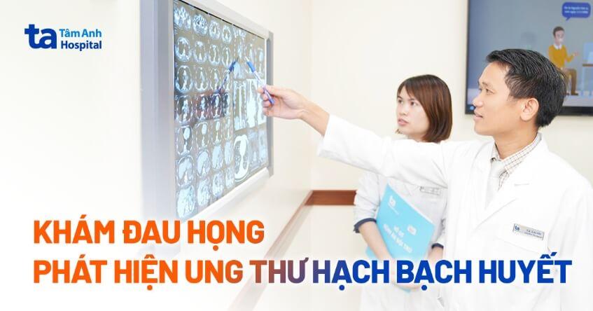 Khám đau họng, phát hiện ung thư hạch bạch huyết