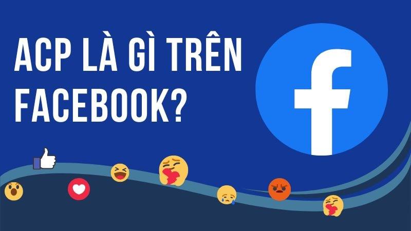 Acp là gì trên facebook? Một số thuật ngữ viết tắt khác của acp