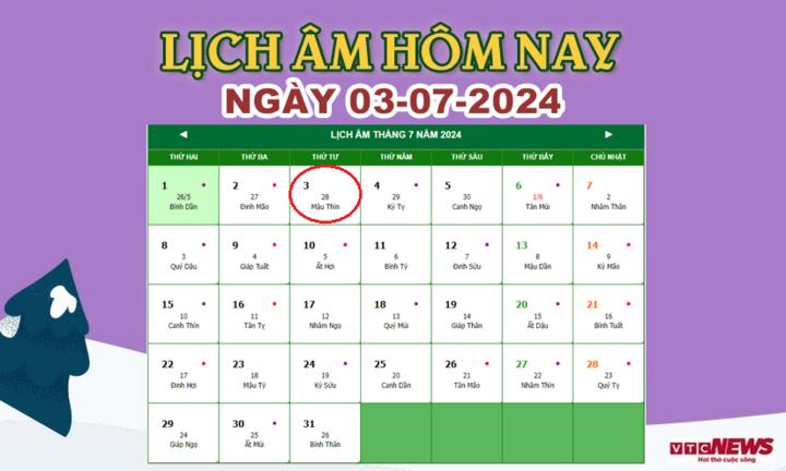 Lịch âm 3/7 - Âm lịch hôm nay 3/7 chính xác nhất - lịch vạn niên 3/7/2024