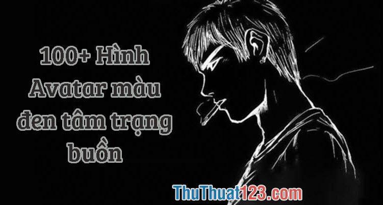 100+ Hình Avatar màu đen, tâm trạng buồn