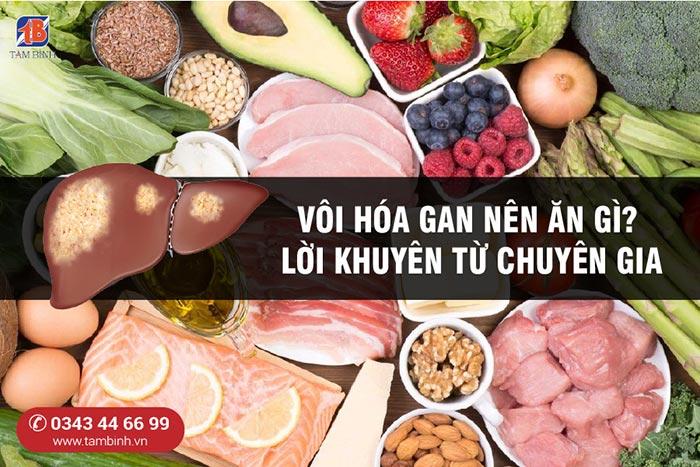 Vôi hóa gan nên ăn gì kiêng gì? Lời khuyên từ chuyên gia