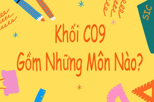 Khối C09 gồm những ngành nào? Các trường xét tuyển?