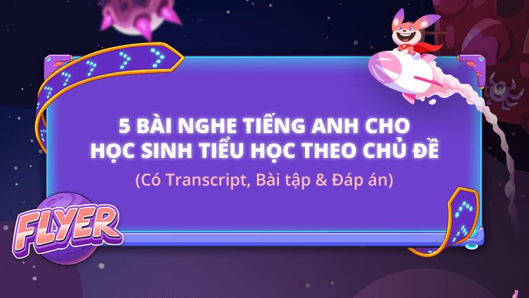 Đạt điểm Listening cao với 5 bài tập nghe tiếng Anh cho học sinh tiểu học