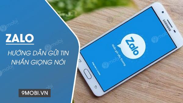 Hướng dẫn sử dụng tính năng tin nhắn giọng nói trên ứng dụng Zalo