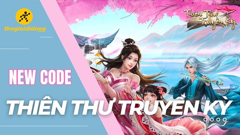 Code Thiên Thư Truyền Kỳ mới nhất 04/2024 - Cập nhật liên tục