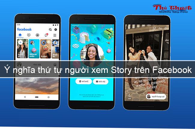 Ý nghĩa thứ tự người xem Story trên Facebook