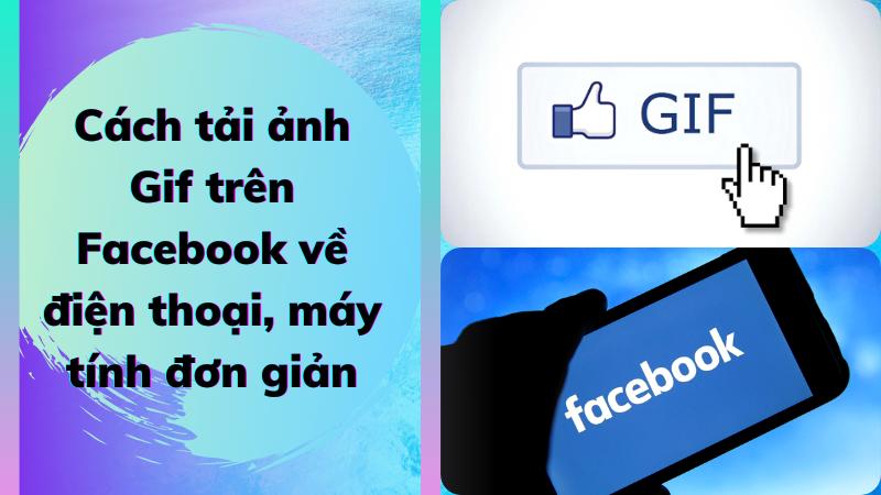 Cách tải ảnh Gif trên Facebook về điện thoại, máy tính đơn giản nhất