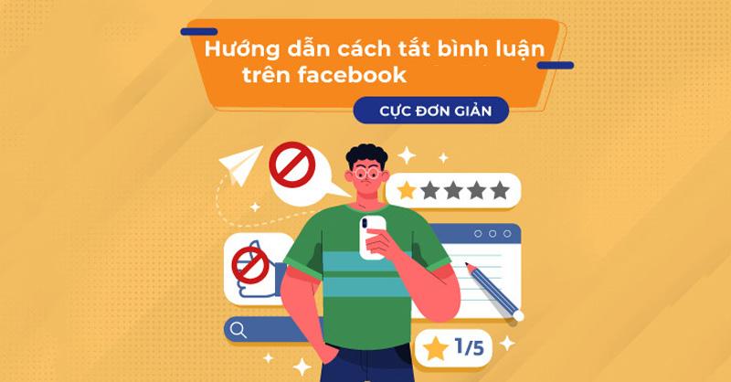 Cách tắt bình luận trên Facebook đơn giản 