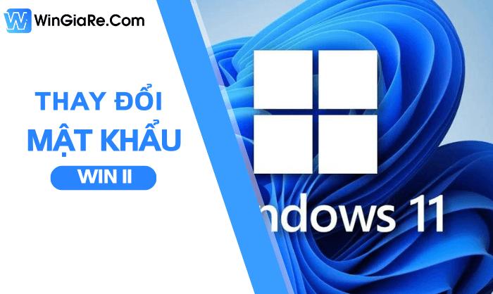 Chia sẻ 3 cách đổi password máy tính Windows 11 phổ biến