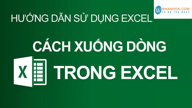 Cách viết chữ xuống dòng trong excel