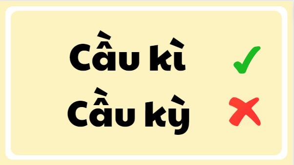 Cầu kì hay cầu kỳ đúng chính tả?