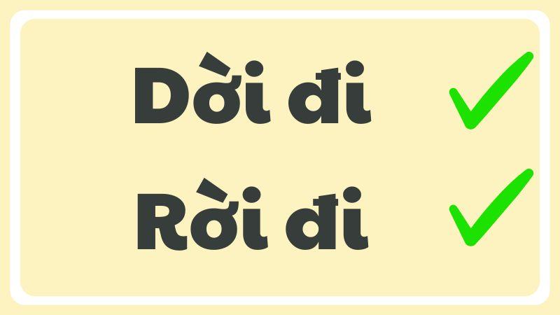 Dời đi hay rời điđúng chính tả?