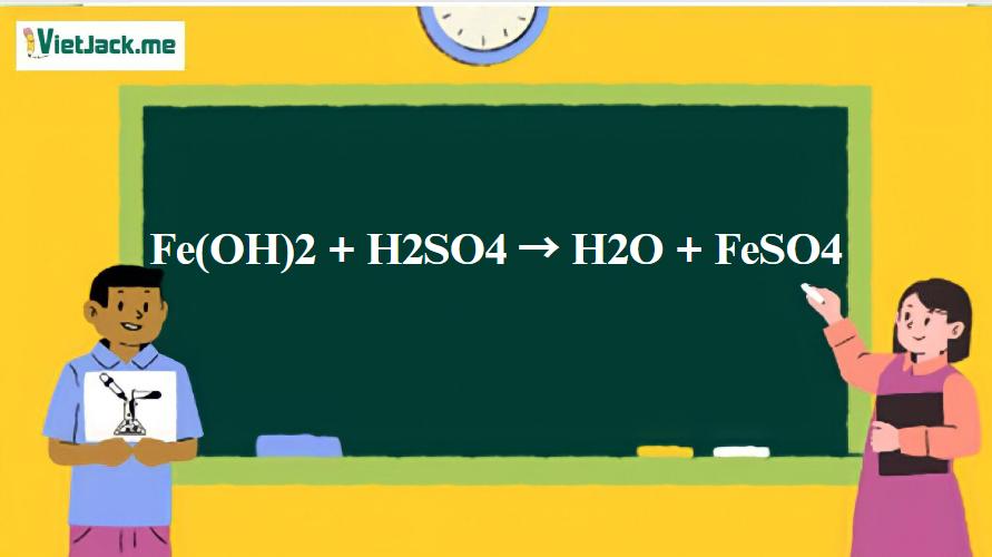 Fe(OH)2 + H2SO4 → H2O + FeSO4 | Fe(OH)2 ra FeSO4 | H2SO4 ra FeSO4