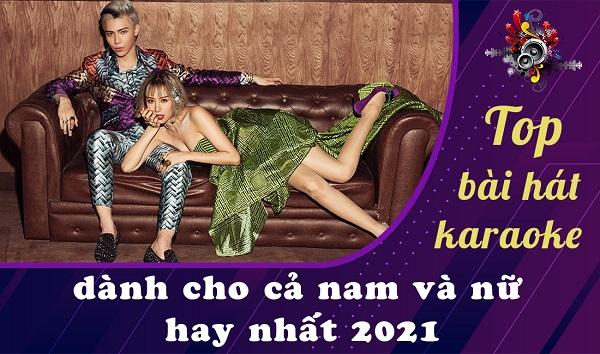 Top những bài hát karaoke hay 2021 cho cả nam và nữ