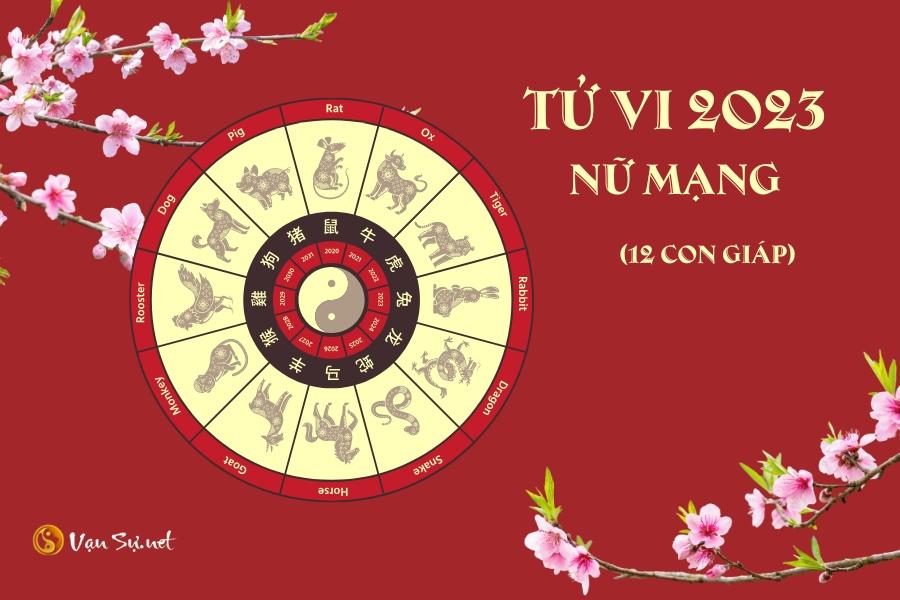 Dự báo Tử vi 2023 nữ mạng cho 12 con giáp, xem tử vi năm Quý Mão