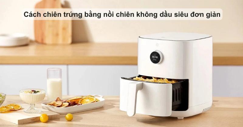 Hướng dẫn cách chiên trứng bằng nồi chiên không dầu thơm ngon siêu đơn giản