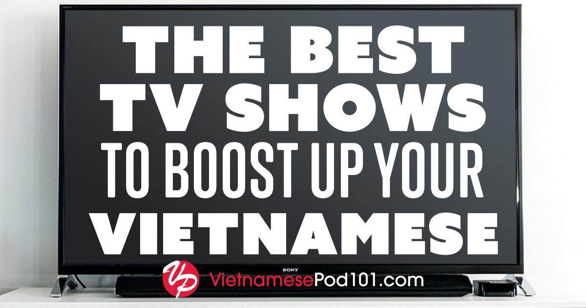 Must-Watch Vietnamese TV Shows to Improve Your Vietnamese