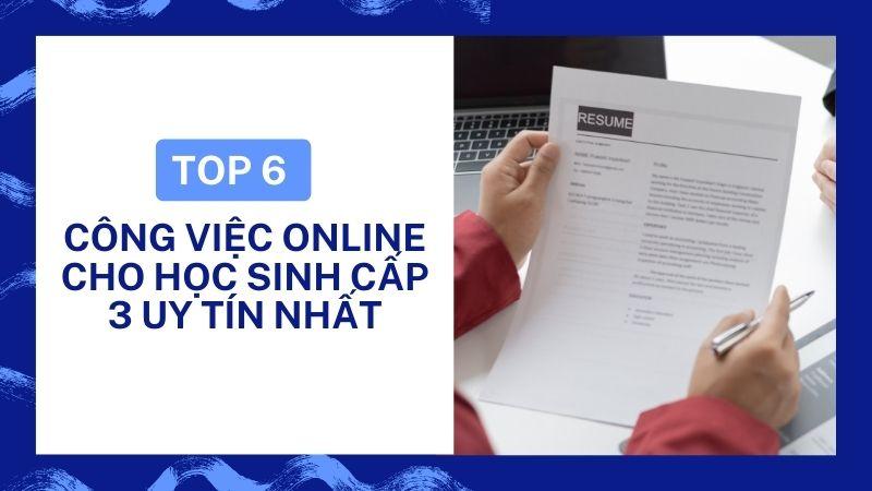 Top 6 công việc online cho học sinh cấp 3 uy tín nhất hiện nay