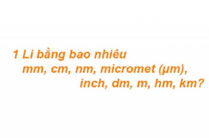 1 ly bằng bao nhiêu mm, mm, cm, nm, micromet, inches, dm, m, km,...