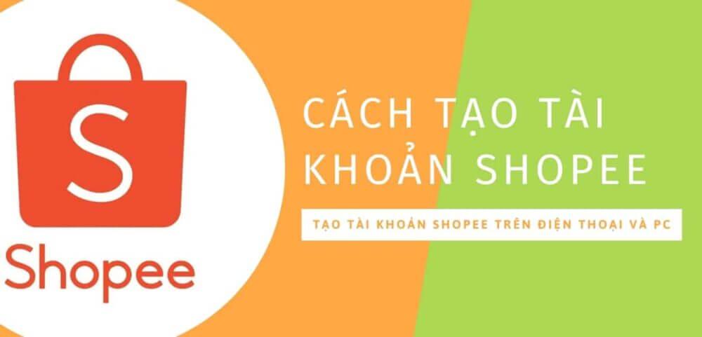 Hướng dẫn tạo tài khoản Shopee