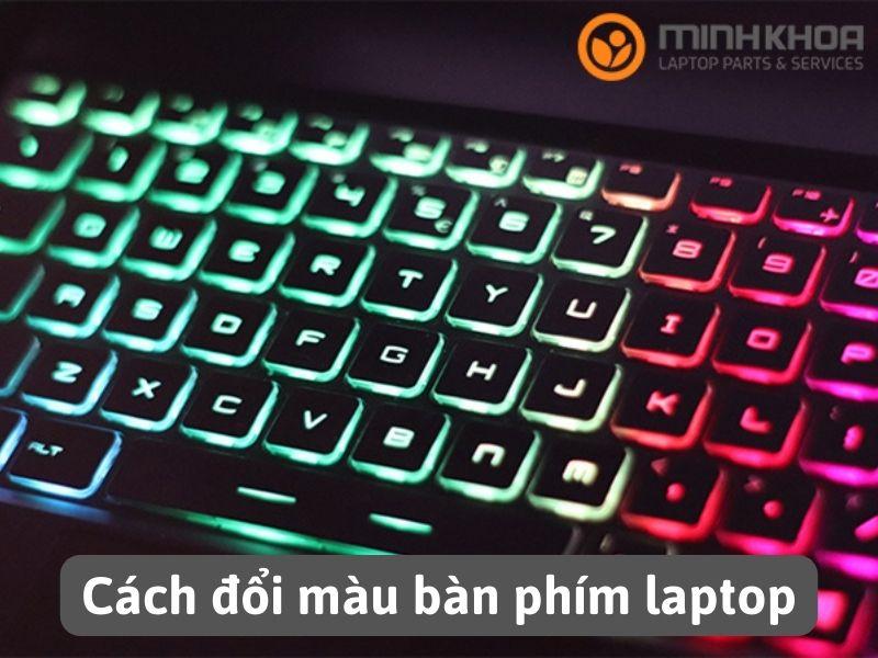 Cách đổi màu bàn phím laptop bằng 2 phương pháp