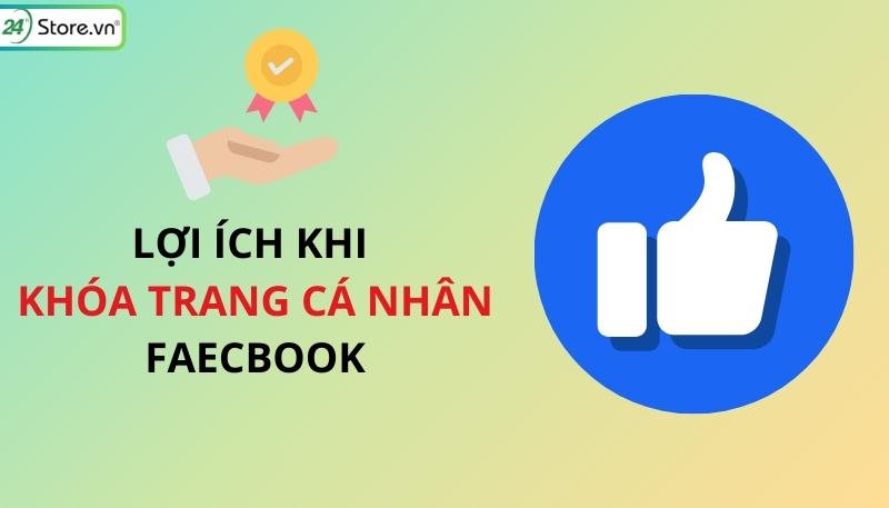 lợi ích khi khóa trang cá nhân facebook