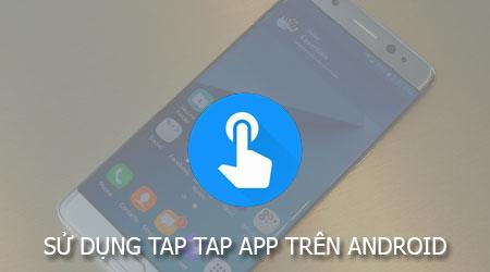 Dùng Tap Tap App mở khóa điện thoại