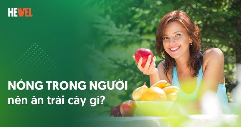 nóng trong người nên ăn trái cây gì