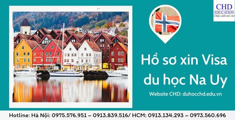 HỒ SƠ XIN VISA DU HỌC NA UY CẦN NHỮNG GÌ - CÙNG CHD TÌM HIỂU QUA BÀI VIẾT DƯỚI ĐÂY