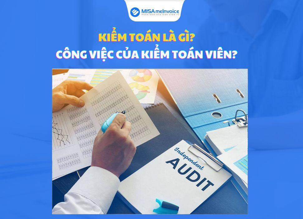 [Mới 2024] Kiểm toán là gì? Những công việc mà kiểm toán viên phải làm