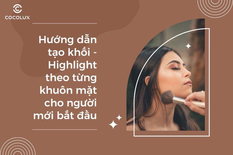 Hướng dẫn tạo khối - Highlight theo từng khuôn mặt cho người mới bắt đầu