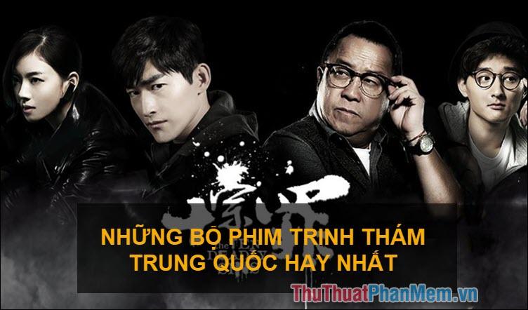 Top những bộ phim trinh thám tốt nhất của Trung Quốc