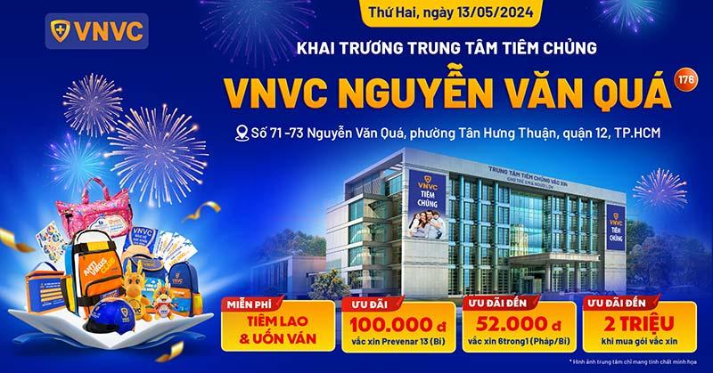 Khai trương VNVC Nguyễn Văn Quá: Địa chỉ, số điện thoại, giờ làm việc