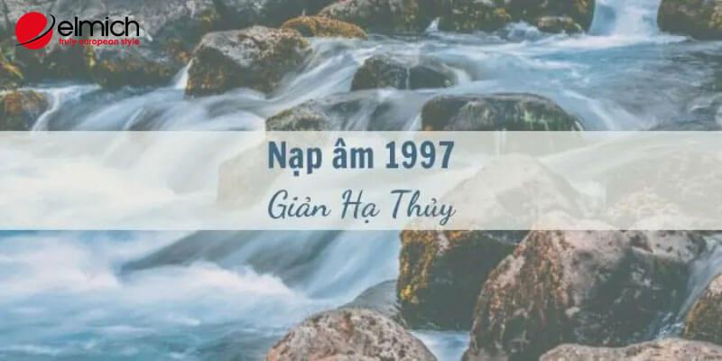 Hình 1: Người sinh năm 1997 thuộc tuổi Đinh Sửu mang mệnh Thuỷ với nạp âm Giản Hạ Thuỷ