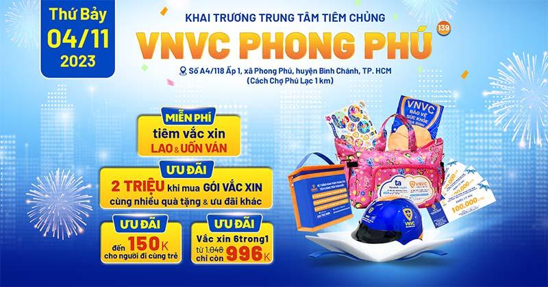 Khai trương VNVC Phong Phú: Địa chỉ, số điện thoại, giờ làm việc