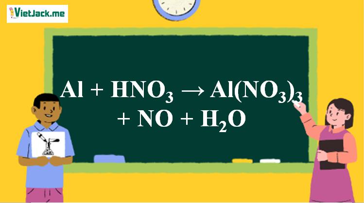 Al + HNO3 → Al(NO3)3 + NO + H2O | Al ra Al(NO3)3 | HNO3 ra Al(NO3)3