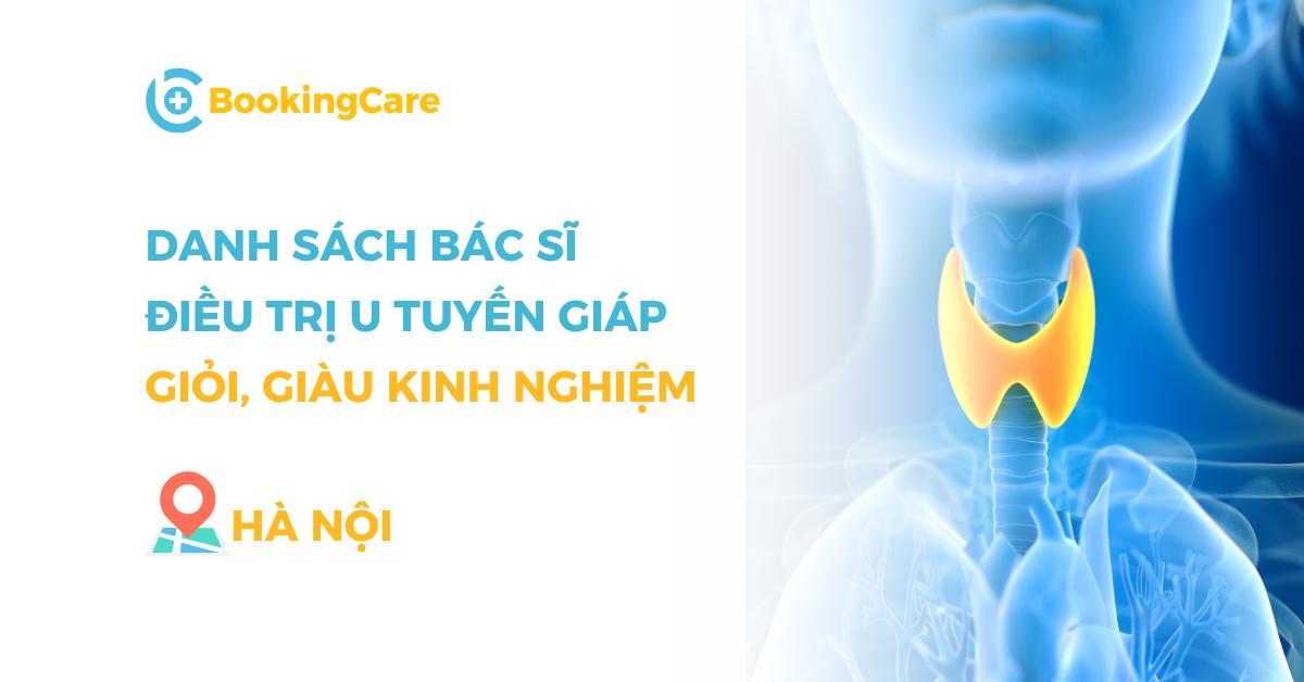 Bác sĩ khám chữa u tuyến giáp giỏi tại Hà Nội