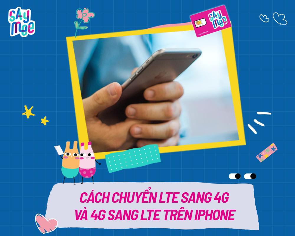 Cách chuyển 4G sang LTE và LTE sang 4G trên iPhone