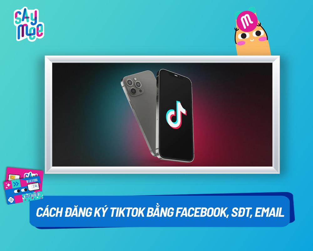 Cách đăng ký TikTok