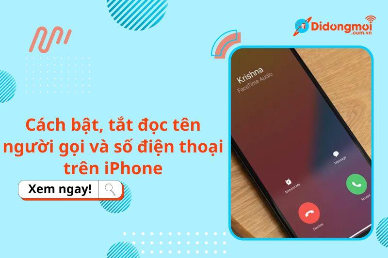 Cách bật, tắt đọc tên người gọi và số điện thoại trên iPhone