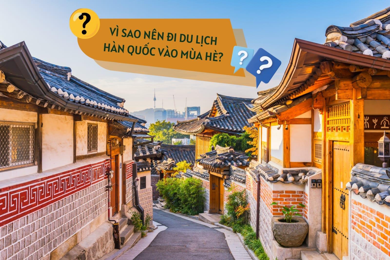 VÌ SAO NÊN ĐI DU LỊCH HÀN QUỐC VÀO MÙA HÈ? – LỬA VIỆT TOURS