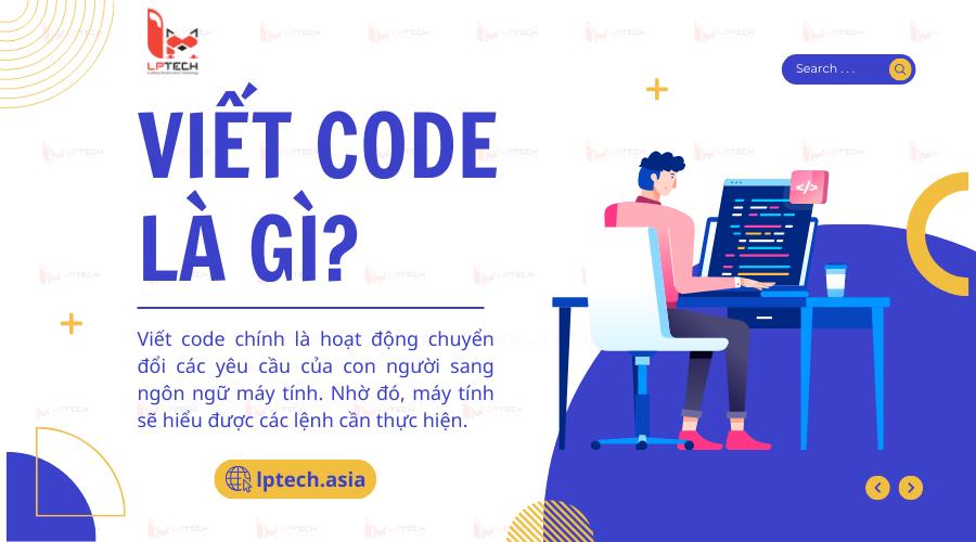 Viết code là gì? Lộ trình học viết code online cơ bản