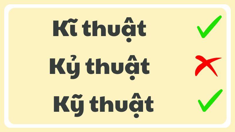 Kĩ thuật hay kỹ thuật hay kỷ thuật đúng chính tả?