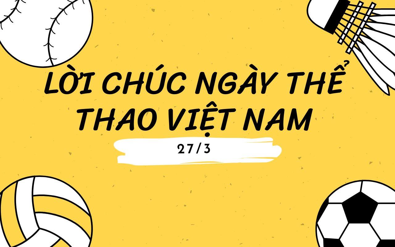 Tổng hợp lời chúc ngày Thể thao Việt Nam 27/3 dành cho người thân, HLV đầy ý nghĩa